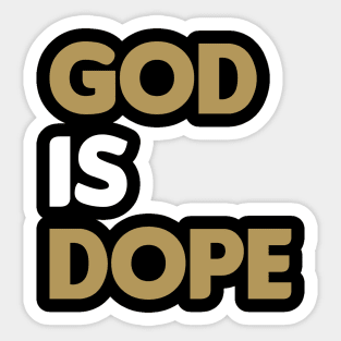 God is Dope Funny Christian Church Love Jesus T-Shirt Sticker